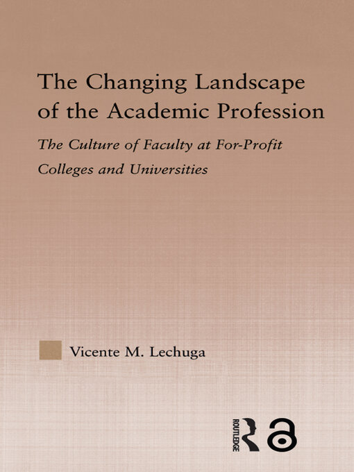 Title details for The Changing Landscape of the Academic Profession by Vicente M. Lechuga - Available